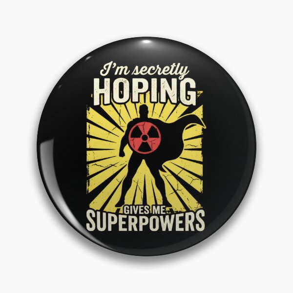 Item preview, I'm Secretly Hoping Radiation Gives Me Superpowers designed and sold by IcaJaya.