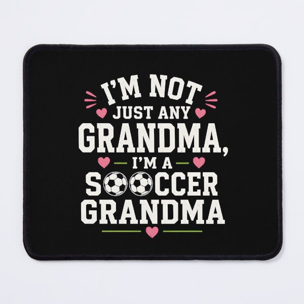 Item preview, I'm not just any grandma I'm a soccer grandma designed and sold by CelidaBonde.