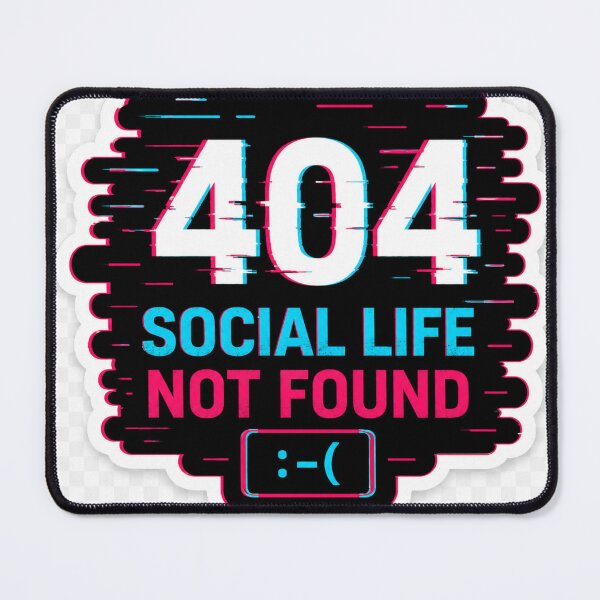Item preview, 404: Social Life Not Found designed and sold by Kushwaha18.