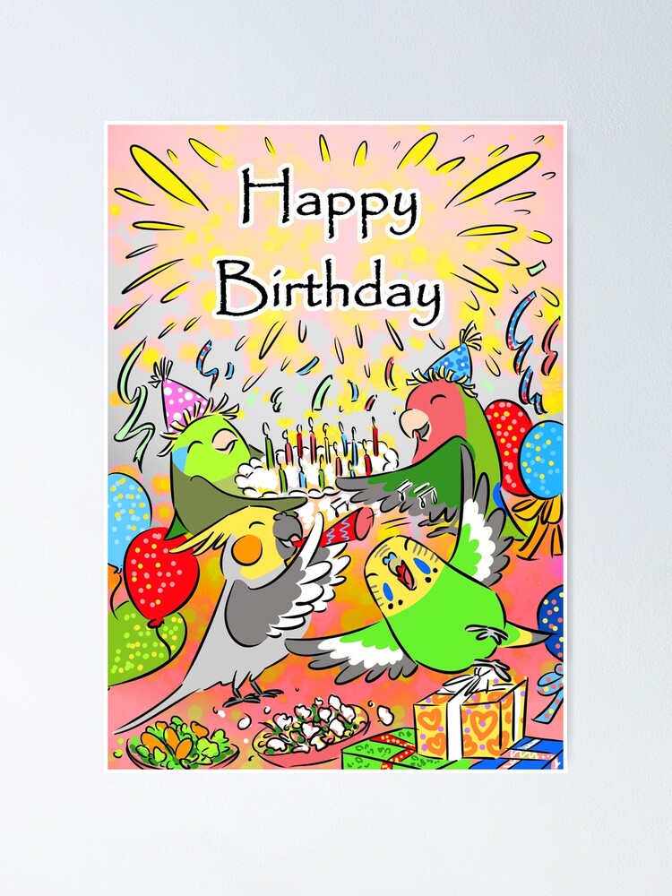 Poster Lovebird Perrotlet Cockatiel Perroquet Joyeux Anniversaire Par Lifewithbirds Redbubble