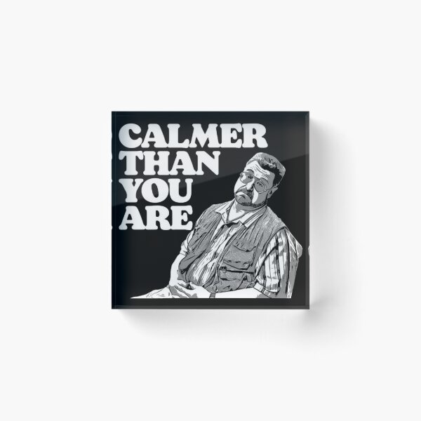 Item preview, Calmer Than You Are Funny Walter Sobchak Big Lebow designed and sold by Raaziya.