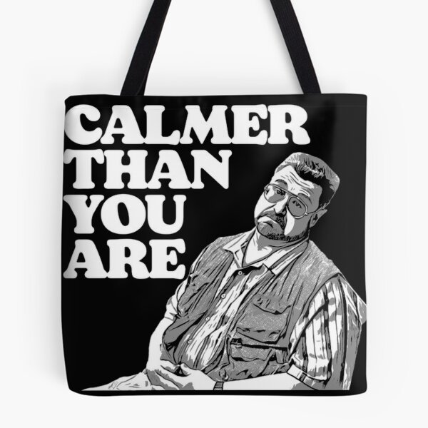 Item preview, Calmer Than You Are Funny Walter Sobchak Big Lebow designed and sold by Morresia.
