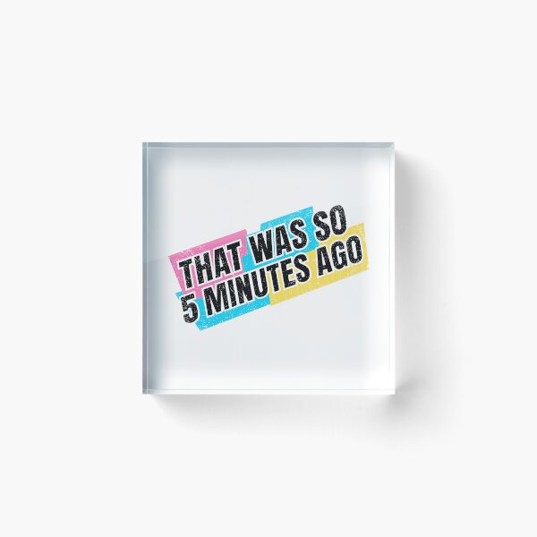 Item preview, That Was So 5 Minutes Ago Retro 90s Nostalgia Graphic designed and sold by ShirtRemarks.