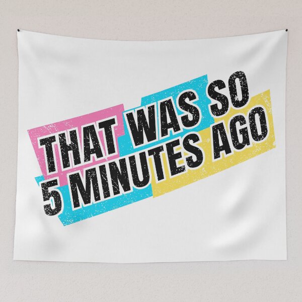 Item preview, That Was So 5 Minutes Ago Retro 90s Nostalgia Graphic designed and sold by ShirtRemarks.