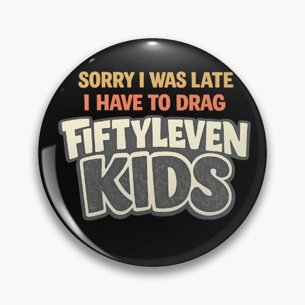 Item preview, Sorry I was late I have to drag fiftyleven kids designed and sold by HiPatti.