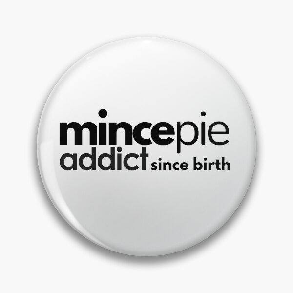 Item preview, Mince Pie Addict Since Birth. designed and sold by MPC-Mince-Pies.