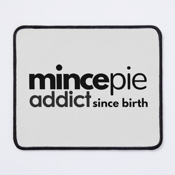Item preview, Mince Pie Addict Since Birth. designed and sold by MPC-Mince-Pies.
