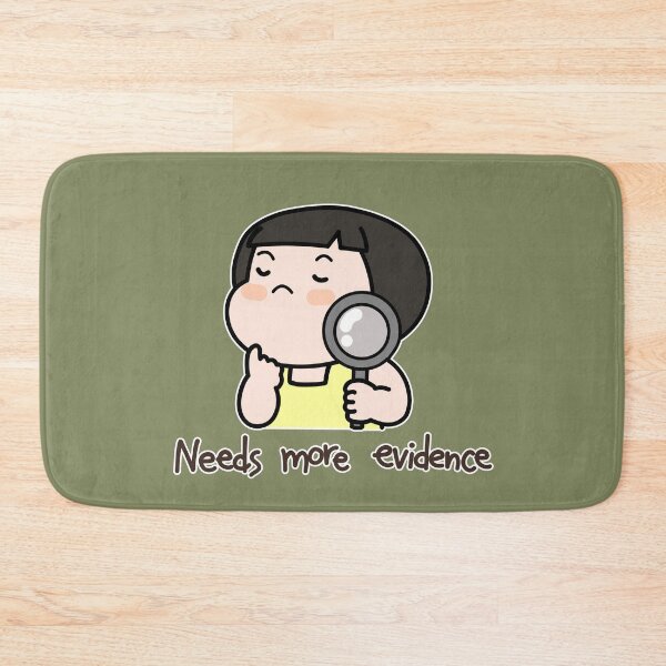 Item preview, Needs More Evidence – Ttorun designed and sold by tongstudio.