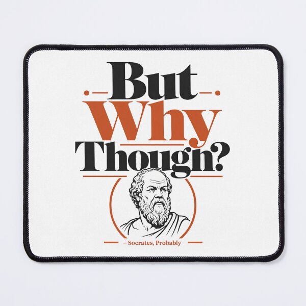 Item preview, Socrates But Why Though Funny Quote designed and sold by Lolik Designs.