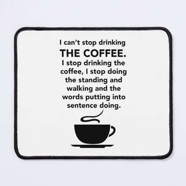 Item preview, I Can't Stop Drinking The Coffee designed and sold by naturebyxomi.