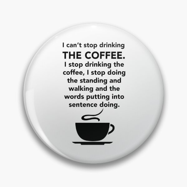Item preview, I Can't Stop Drinking The Coffee designed and sold by naturebyxomi.