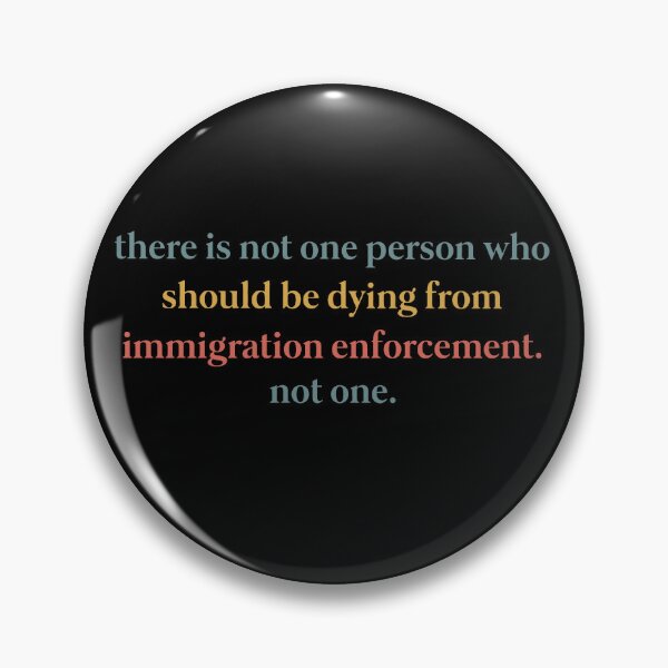 Item preview, There Is Not One Person Who Should Be Dying From Immigration Enforcement Not One designed and sold by flory-baff-mint.