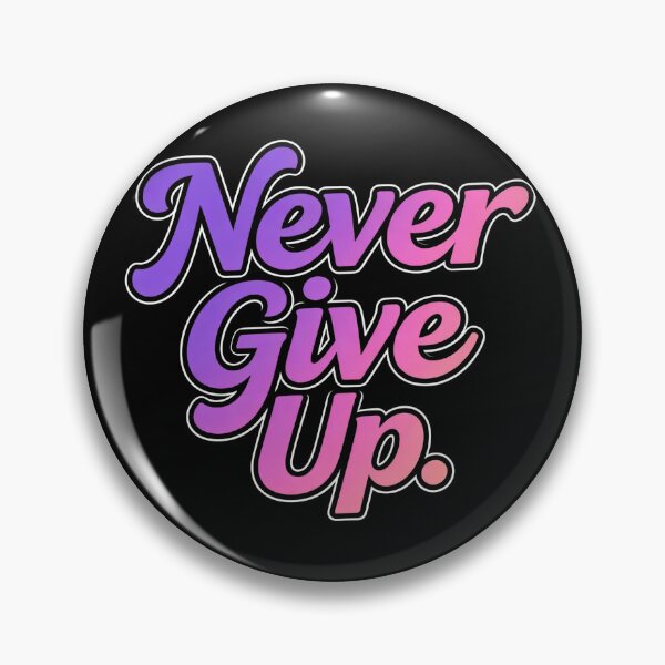 Item preview, Never Give Up  designed and sold by Geordesign.