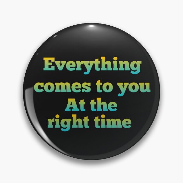 Item preview, everything comes to you at the right time designed and sold by Jkworldart91.