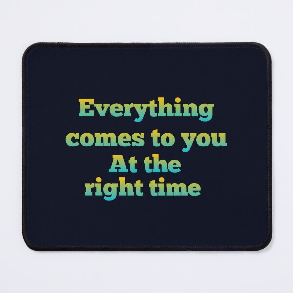 Item preview, everything comes to you at the right time designed and sold by Jkworldart91.