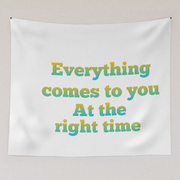 Item preview, everything comes to you at the right time designed and sold by Jkworldart91.
