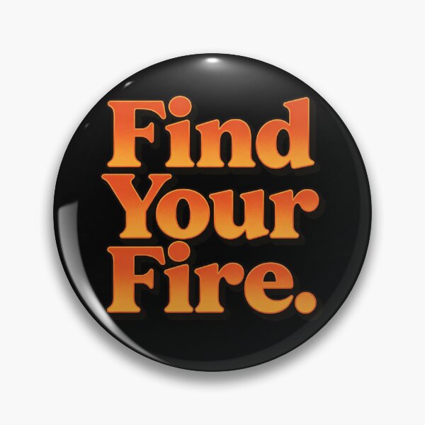 Item preview, Find Your Fire  designed and sold by Geordesign.