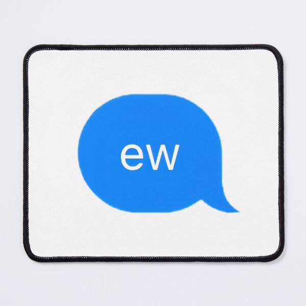 Item preview, "ew" Text Message designed and sold by PrettiPrintts.