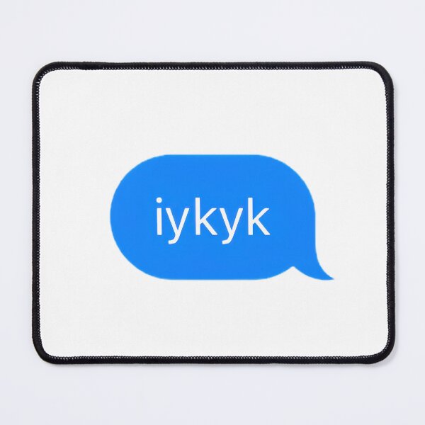Item preview, "iykyk" Text Message designed and sold by PrettiPrintts.