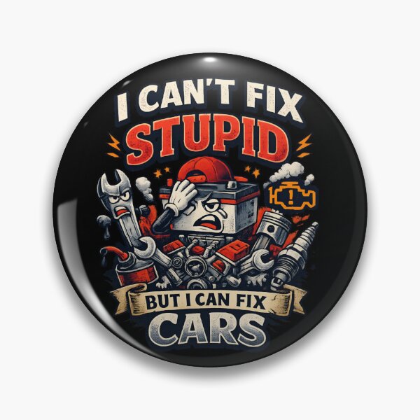 Item preview, I Can't Fix Stupid But I Can Fix Cars - Funny Mechanic designed and sold by SidTastic .