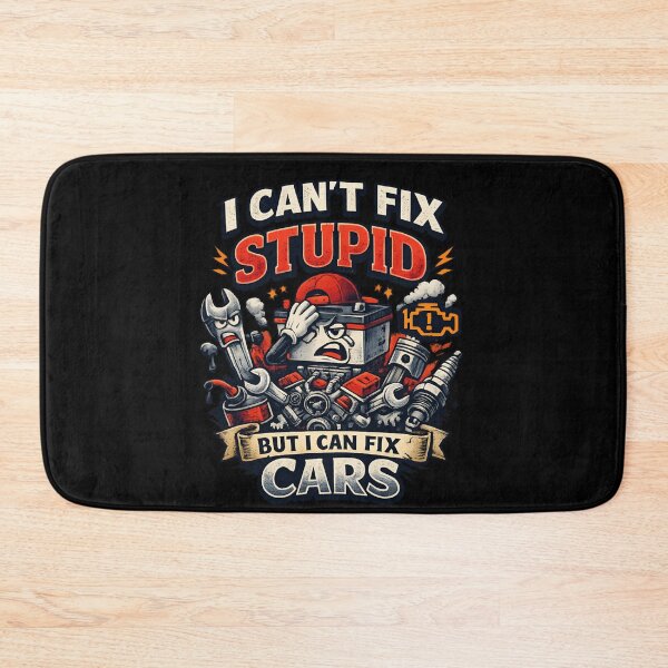 Item preview, I Can't Fix Stupid But I Can Fix Cars - Funny Mechanic designed and sold by SidTastic .