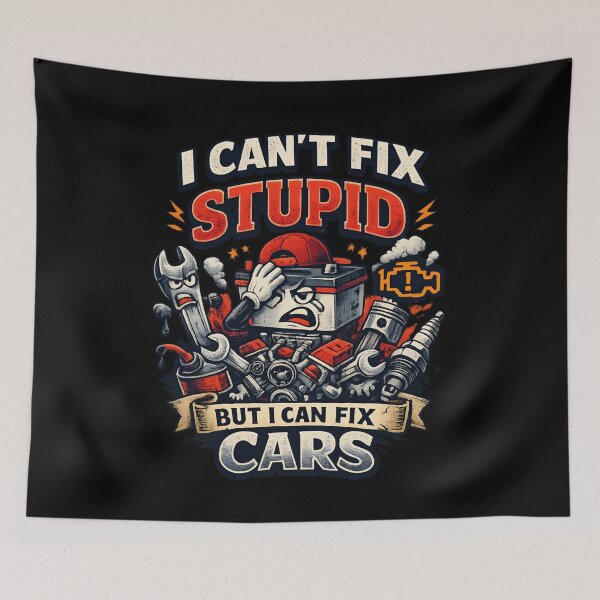 Item preview, I Can't Fix Stupid But I Can Fix Cars - Funny Mechanic designed and sold by SidTastic .