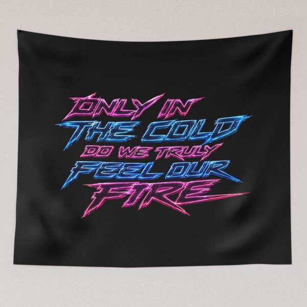 Item preview, Only in the cold do we truly feel our fire.(Cyberpunk ver) designed and sold by MaxDreamsArt.