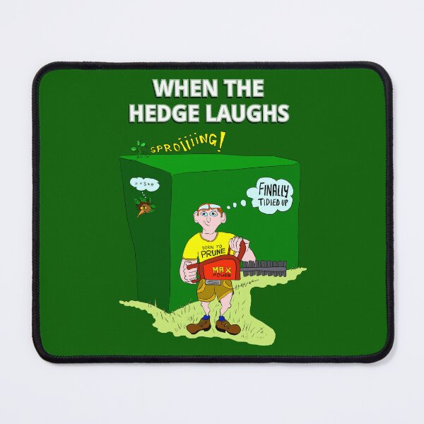 Item preview, When the hedge laughs - the never-ending garden chore of trimming hedges designed and sold by LittleGreyMan2026.
