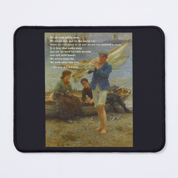 Item preview, Anne Sexton quote: We all walk softly away. We would stay and be the nurse but there are too many of us and we are too worried to help. designed and sold by artbleed.