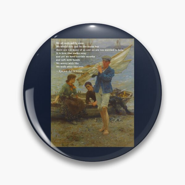 Item preview, Anne Sexton quote:  We all walk softly away. We would stay and be the nurse but there are too many of us and we are too worried to help. designed and sold by artbleed.