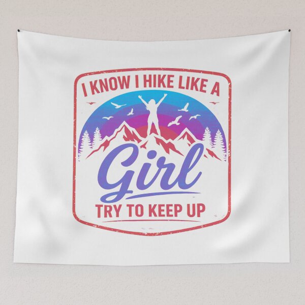 Item preview, I Know I Hike Like A Girl Try To Keep Up Shirt - Funny Hiking Girl T-Shirt designed and sold by GabeMountainArt.