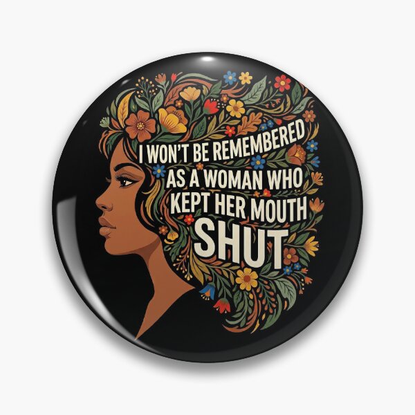 Item preview, I Won't Be Remembered As A Woman Who Kept Her Mouth Shut designed and sold by Art-Max.