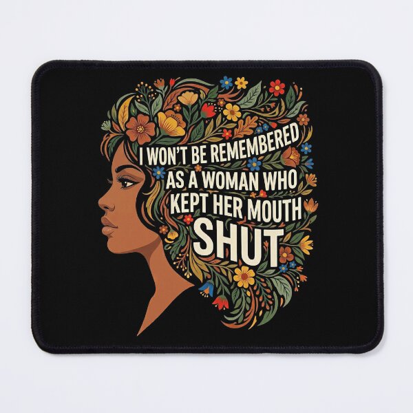 Item preview, I Won't Be Remembered As A Woman Who Kept Her Mouth Shut designed and sold by Art-Max.
