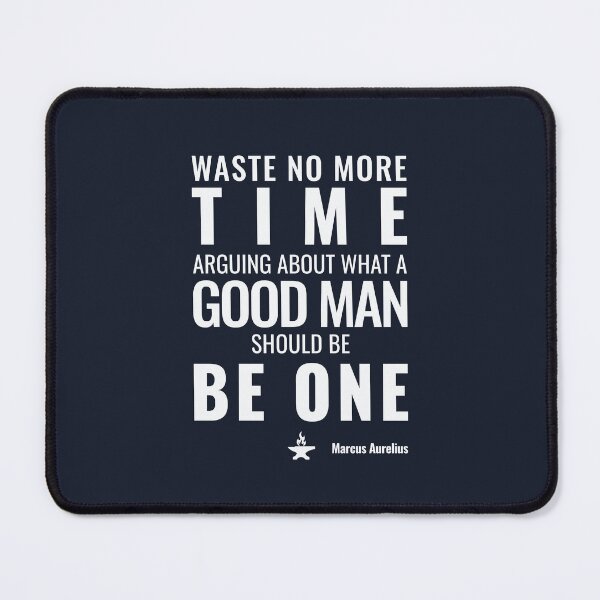 Item preview, Waste No More Time Arguing What a Good Man Should Be. Be One - Marcus Aurelius - Bold Stoic Motivational Quote - Light Version designed and sold by Stoic Core.