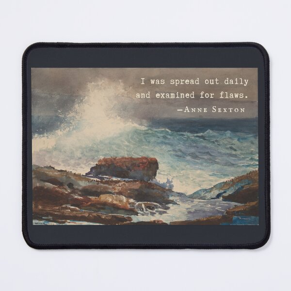 Item preview, Anne Sexton quote: I was spread out daily and examined for flaws. designed and sold by artbleed.