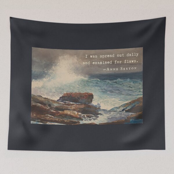 Item preview, Anne Sexton quote: I was spread out daily and examined for flaws. designed and sold by artbleed.
