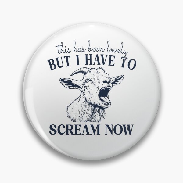Item preview, This Has Been Lovely But I Have To Scream Now designed and sold by CharmiA Fox.