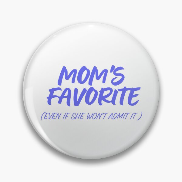 Item preview, Mom's Favorite Even If She Won't Admit It Funny designed and sold by InfiniteOrbit.