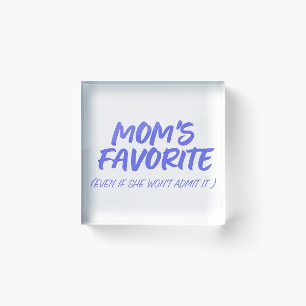 Item preview, Mom's Favorite Even If She Won't Admit It Funny designed and sold by InfiniteOrbit.