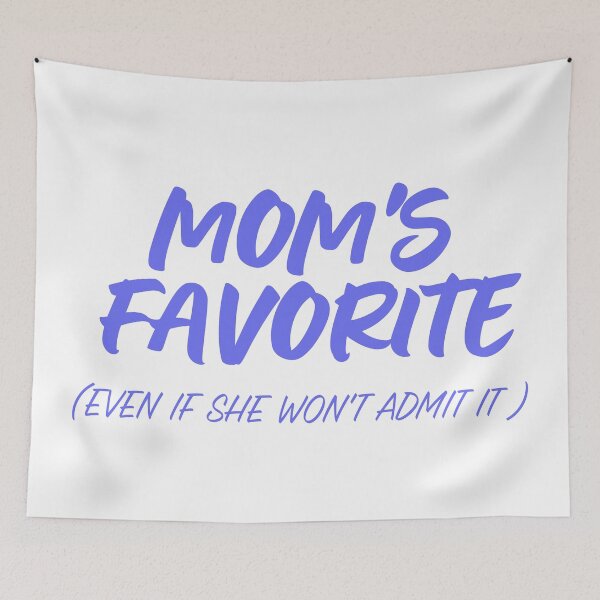 Item preview, Mom's Favorite Even If She Won't Admit It Funny designed and sold by InfiniteOrbit.