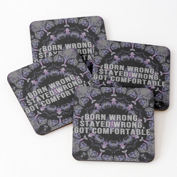 Item preview, Born Wrong Stayed Wrong Got Comfortable designed and sold by weirdove.