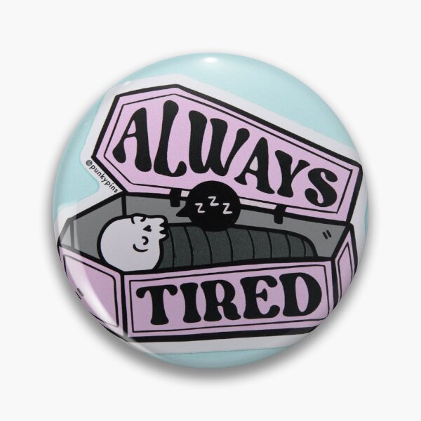 Item preview, Always tired designed and sold by rosebaby-.