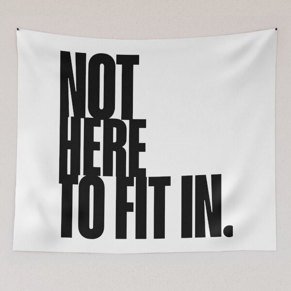Item preview, Not here to fit in Quote Art, Bold Design designed and sold by Magic Love Art Print.