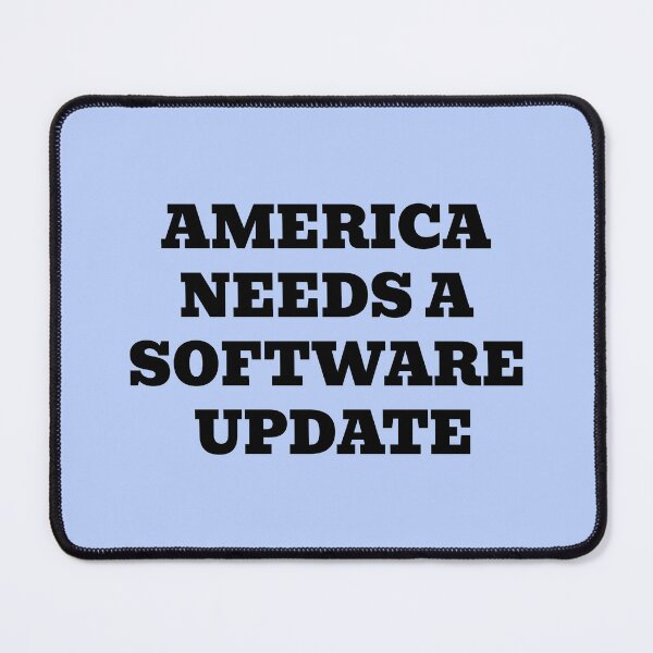 Item preview, America Needs a Software Update | Funny Political Satire designed and sold by WakeNBake-Tees.