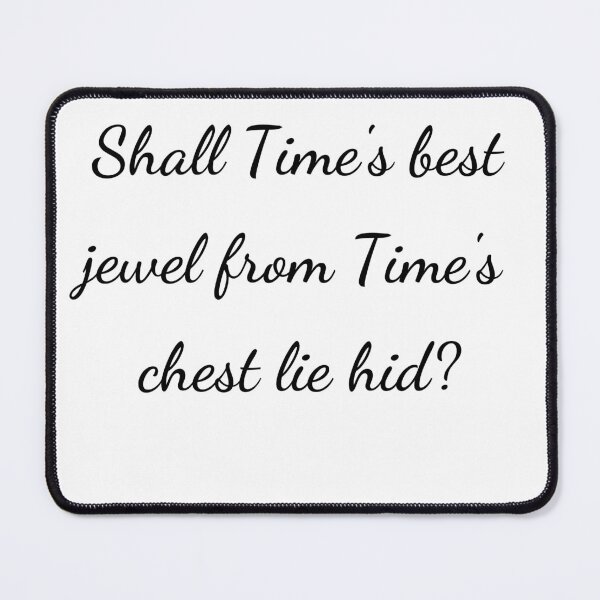 Item preview, “Shall Time’s best jewel from Time’s chest lie hid?” - handwriting black designed and sold by ariksworld.