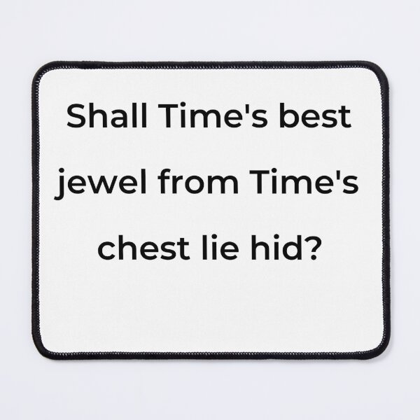 Item preview, “Shall Time’s best jewel from Time’s chest lie hid?” - print black designed and sold by ariksworld.