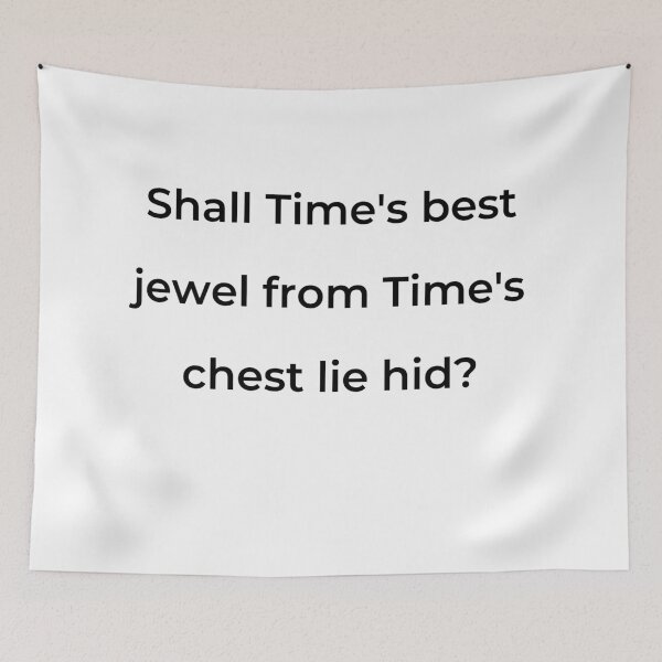 Item preview, “Shall Time’s best jewel from Time’s chest lie hid?” - print black designed and sold by ariksworld.