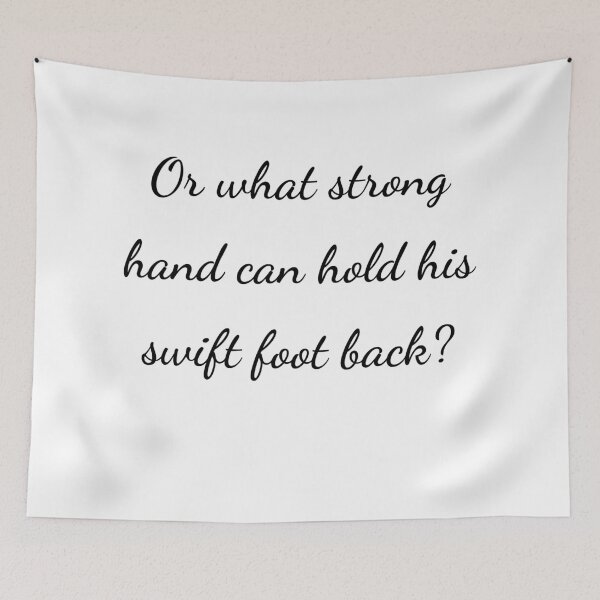 Item preview, “Or what strong hand can hold his swift foot back?” - handwriting black designed and sold by ariksworld.