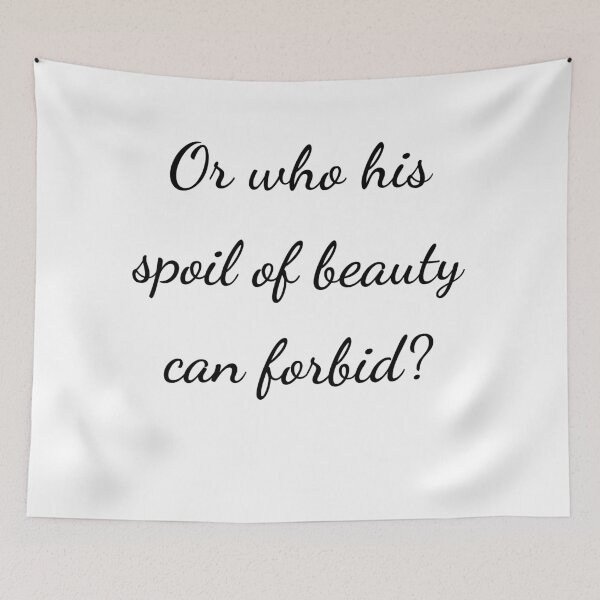 Item preview, “Or who his spoil of beauty can forbid?” - handwriting black designed and sold by ariksworld.