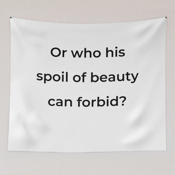Item preview, “Or who his spoil of beauty can forbid?” - print black designed and sold by ariksworld.